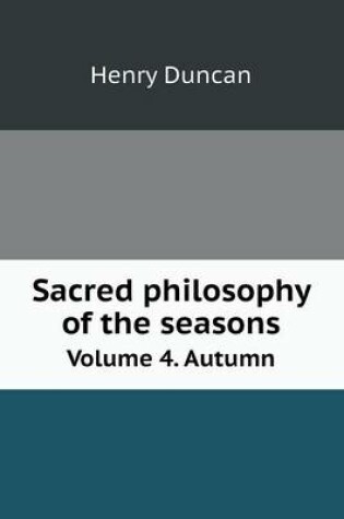 Cover of Sacred philosophy of the seasons Volume 4. Autumn