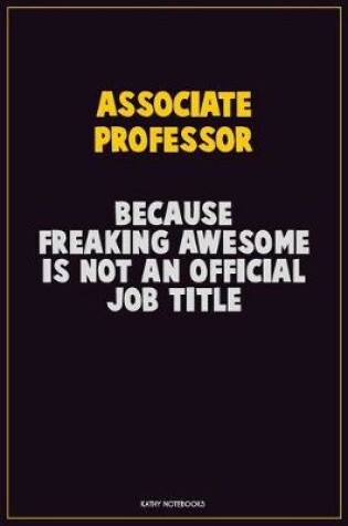 Cover of Associate Professor, Because Freaking Awesome Is Not An Official Job Title