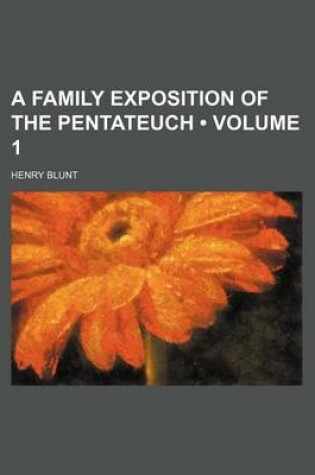 Cover of A Family Exposition of the Pentateuch (Volume 1)