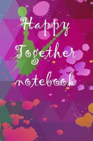 Cover of Happy Together Notebook