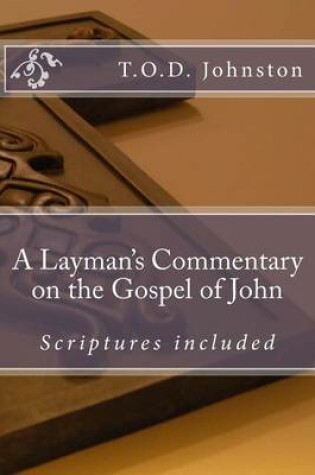 Cover of A Layman's Commentary on the Gospel of John