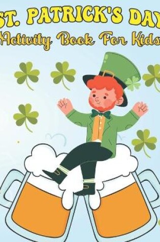 Cover of St. Patrick's Day Activity Book For Kids