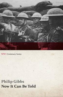 Book cover for Now It Can Be Told (Wwi Centenary Series)