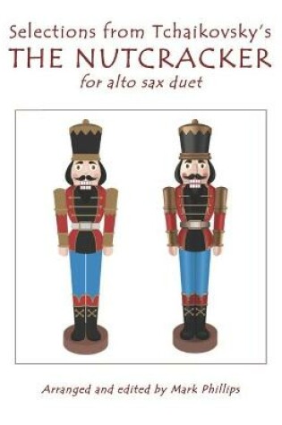 Cover of Selections from Tchaikovsky's THE NUTCRACKER for alto sax duet
