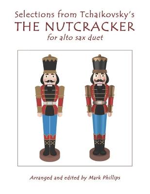 Book cover for Selections from Tchaikovsky's THE NUTCRACKER for alto sax duet