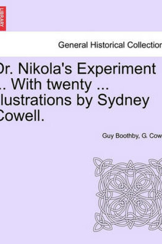 Cover of Dr. Nikola's Experiment ... with Twenty ... Illustrations by Sydney Cowell.