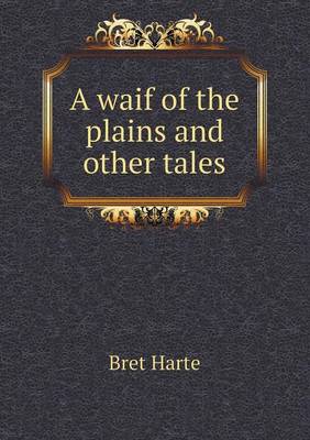 Book cover for A waif of the plains and other tales