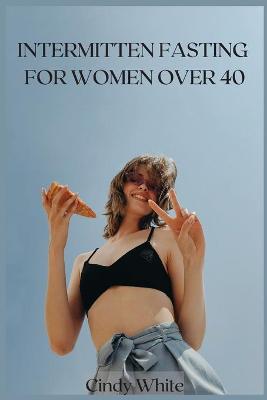 Book cover for Intermitten Fasting for Women Over 40