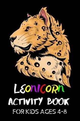 Cover of Leonicorn activity book for kids ages 4-8