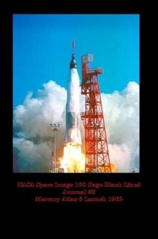 Cover of NASA Space Image 100 Page Blank Lined Journal #3 Mercury Atlas 6 Launch 1962