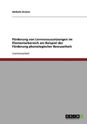 Cover of Foerderung von Lernvoraussetzungen im Elementarbereich am Beispiel der Foerderung phonologischer Bewusstheit