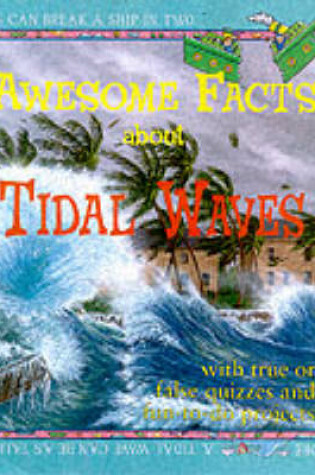 Cover of Awesome Facts About Tidal Waves
