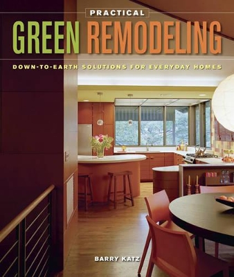 Book cover for Practical Green Remodeling: Down-to-Earth Solutions for Everyday Homes