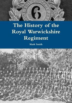 Book cover for The History of the Royal Warwickshire Regiment