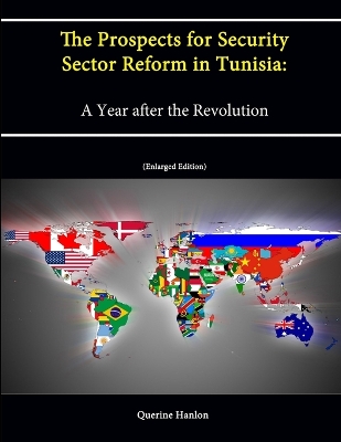 Book cover for The Prospects for Security Sector Reform in Tunisia: A Year after the Revolution (Enlarged Edition)