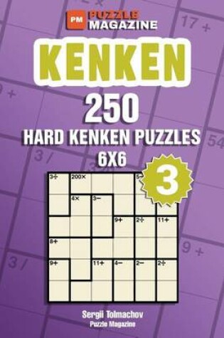 Cover of Kenken - 250 Hard Puzzles 6x6 (Volume 3)