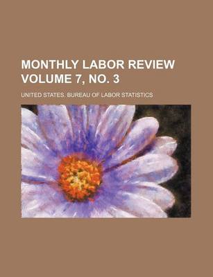 Book cover for Monthly Labor Review Volume 7, No. 3