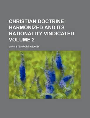 Book cover for Christian Doctrine Harmonized and Its Rationality Vindicated Volume 2