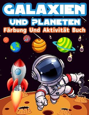 Book cover for Galaxien Und Planeten Färbung Und Aktivität Buch Für Kinder