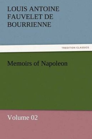 Cover of Memoirs of Napoleon - Volume 02