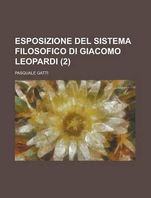 Book cover for Esposizione del Sistema Filosofico Di Giacomo Leopardi (2 )