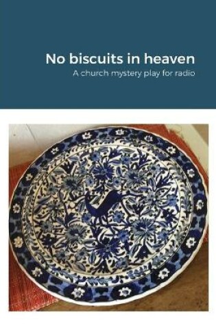 Cover of No biscuits in heaven