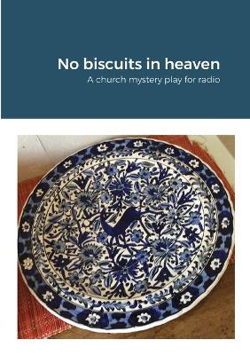 Book cover for No biscuits in heaven