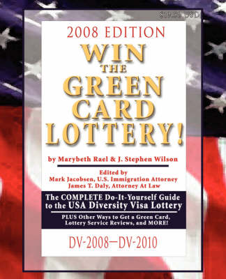 Cover of Win the Green Card Lottery! the Complete Do-It-Yourself Guide to the USA Diversity Visa Lottery, 2008 Edition