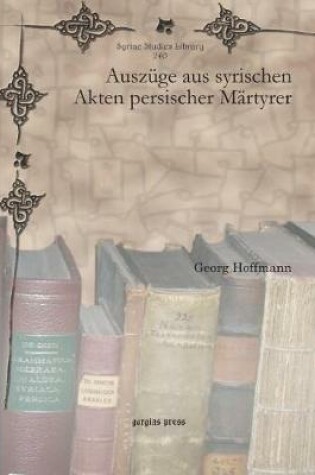 Cover of Auszuge aus syrischen Akten persischer Martyrer