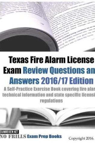 Cover of Texas Fire Alarm License Exam Review Questions & Answers 2016/17 Edition