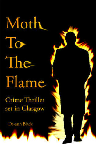 Cover of Moth to the Flame - A Crime Thriller Script Book