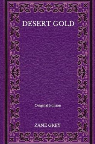 Cover of Desert Gold - Original Edition