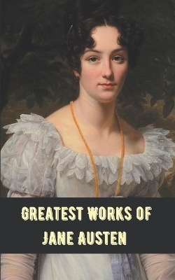 Book cover for Greatest Works Jane Austen (Deluxe Hardbound Edition)