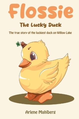 Cover of Flossie The Lucky Duck