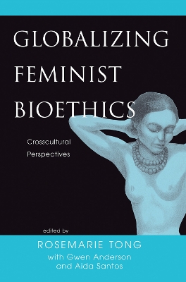 Book cover for Globalizing Feminist Bioethics