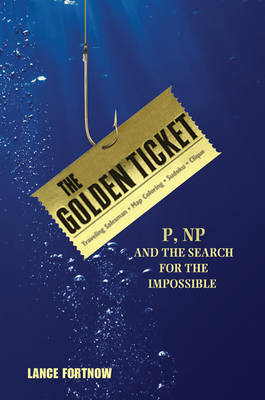 The Golden Ticket by Lance Fortnow