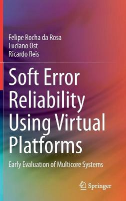 Book cover for Soft Error Reliability Using Virtual Platforms