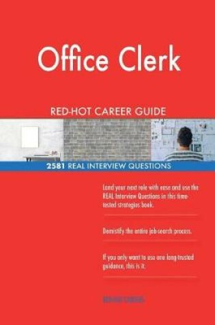 Cover of Office Clerk RED-HOT Career Guide; 2581 REAL Interview Questions