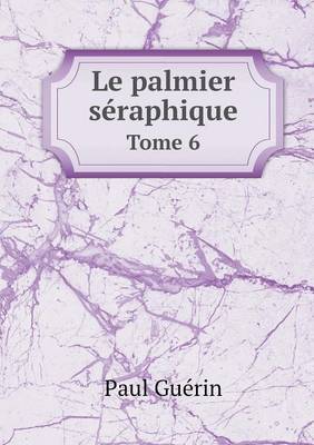 Book cover for Le palmier séraphique Tome 6