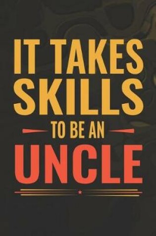 Cover of It Takes Skills To Be Uncle