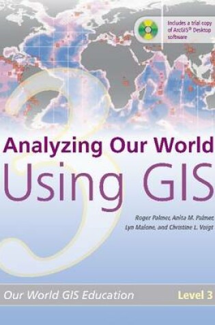 Cover of Analyzing Our World Using GIS
