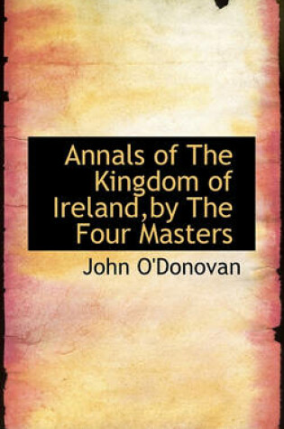 Cover of Annals of the Kingdom of Ireland, by the Four Masters, Vol. II