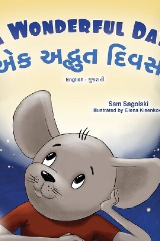 Cover of A Wonderful Day (English Gujarati Bilingual Children's Book)