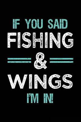 Book cover for If You Said Fishing & Wings I'm In