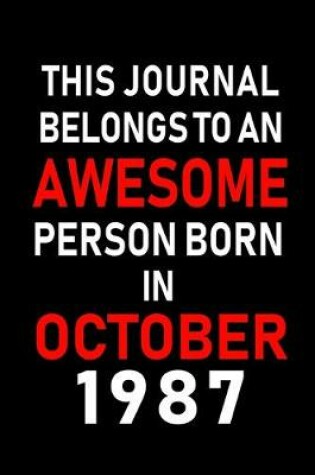 Cover of This Journal belongs to an Awesome Person Born in October 1987