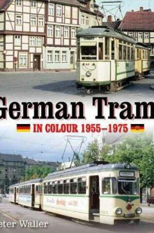 Cover of German Trams in Colour 1955-1975