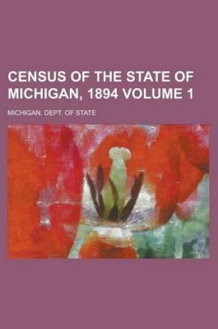 Cover of Census of the State of Michigan, 1894 Volume 1