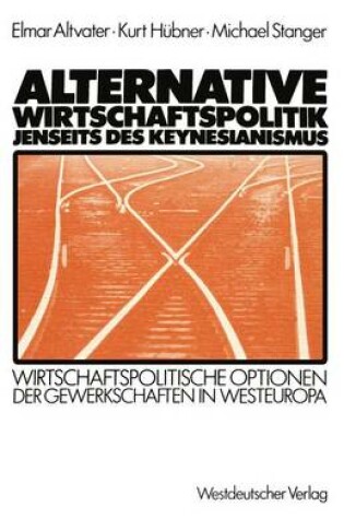 Cover of Alternative Wirtschaftspolitik jenseits des Keynesianismus