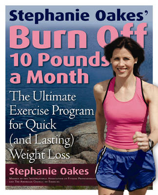 Book cover for Stephanie Oakes' Burn Off 10 Pounds a Month