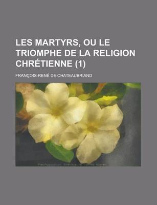 Book cover for Les Martyrs, Ou Le Triomphe de La Religion Chretienne (1)